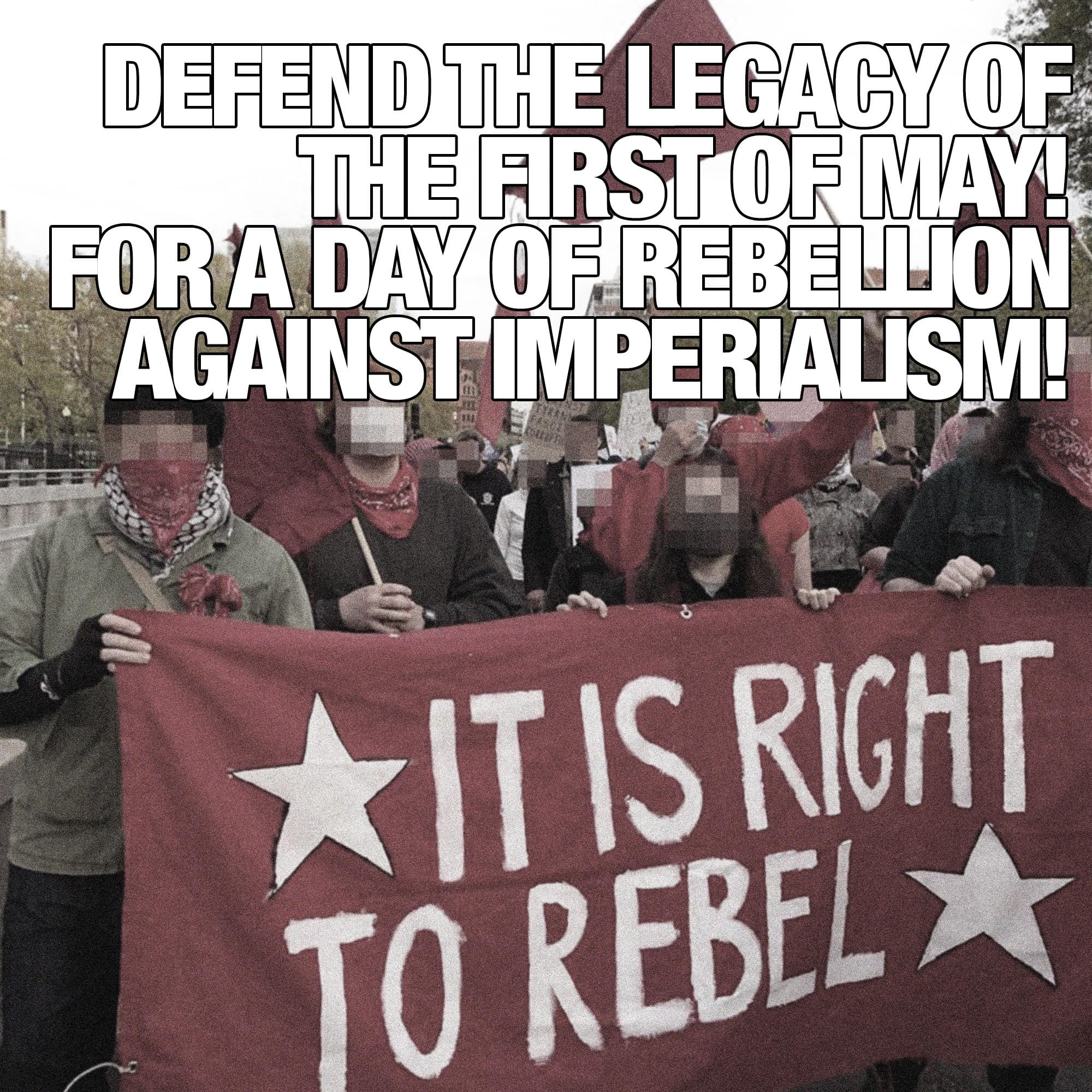 Defend the Legacy of the First of May! For a Day of Rebellion Against Imperialism!