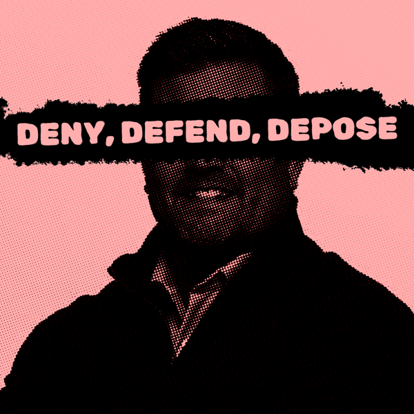 Deny, Defend, Depose