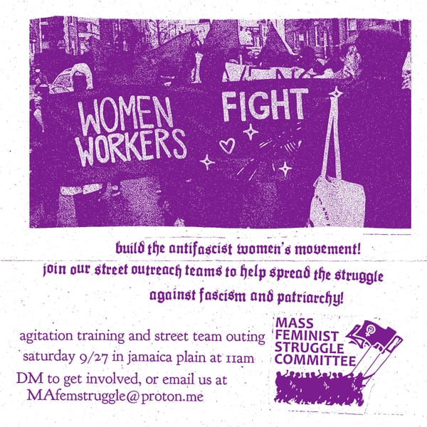 Join our street teams on 9/27 to help spread the struggle against fascism and patriarchy!